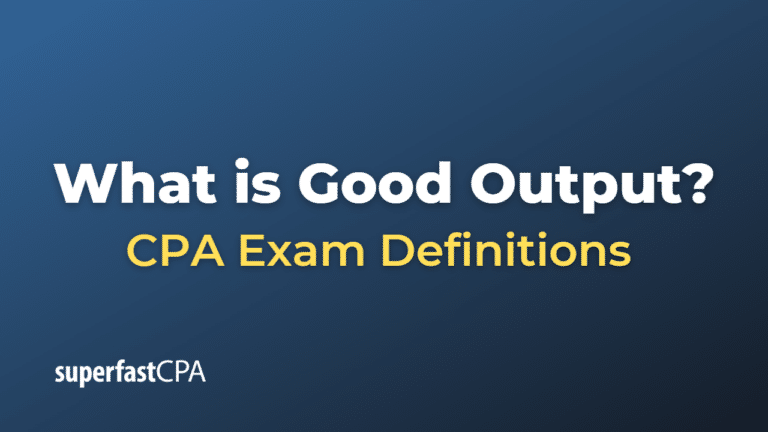 What is Good Output? – SuperfastCPA CPA Review
