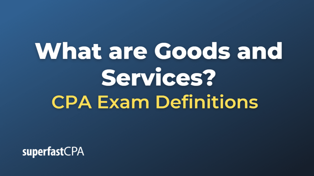 Goods and Services