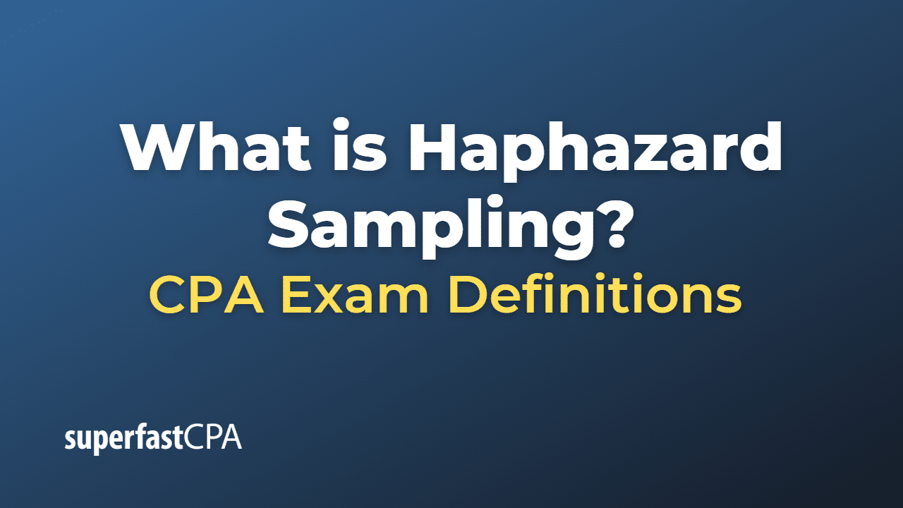 What is Haphazard Sampling?