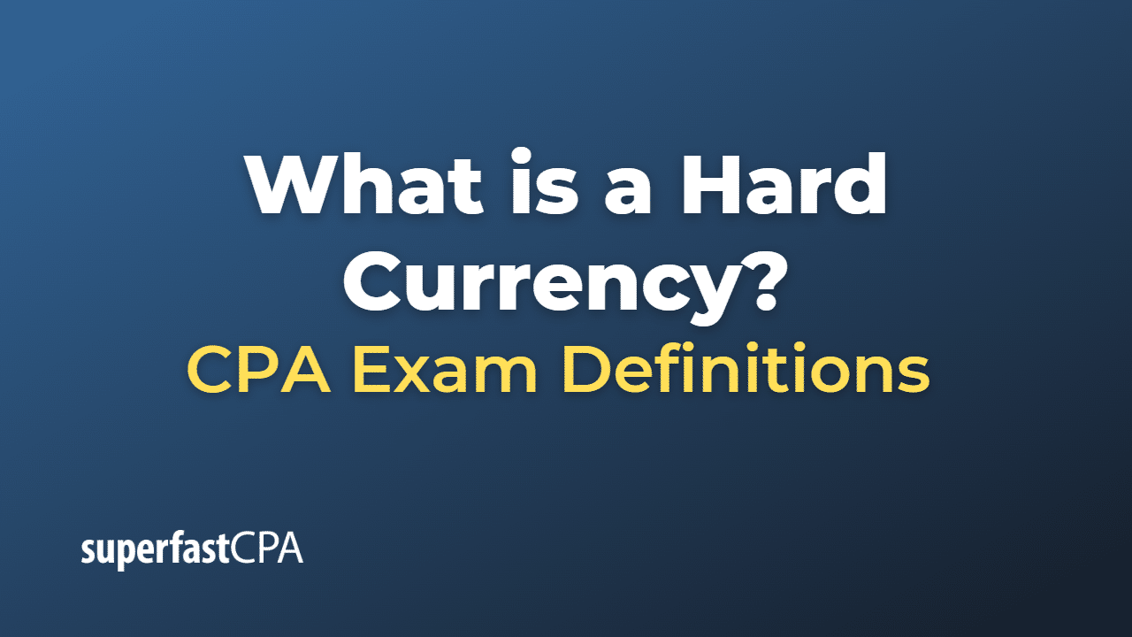 What Is A Hard Currency what-is-a-hard-currency
