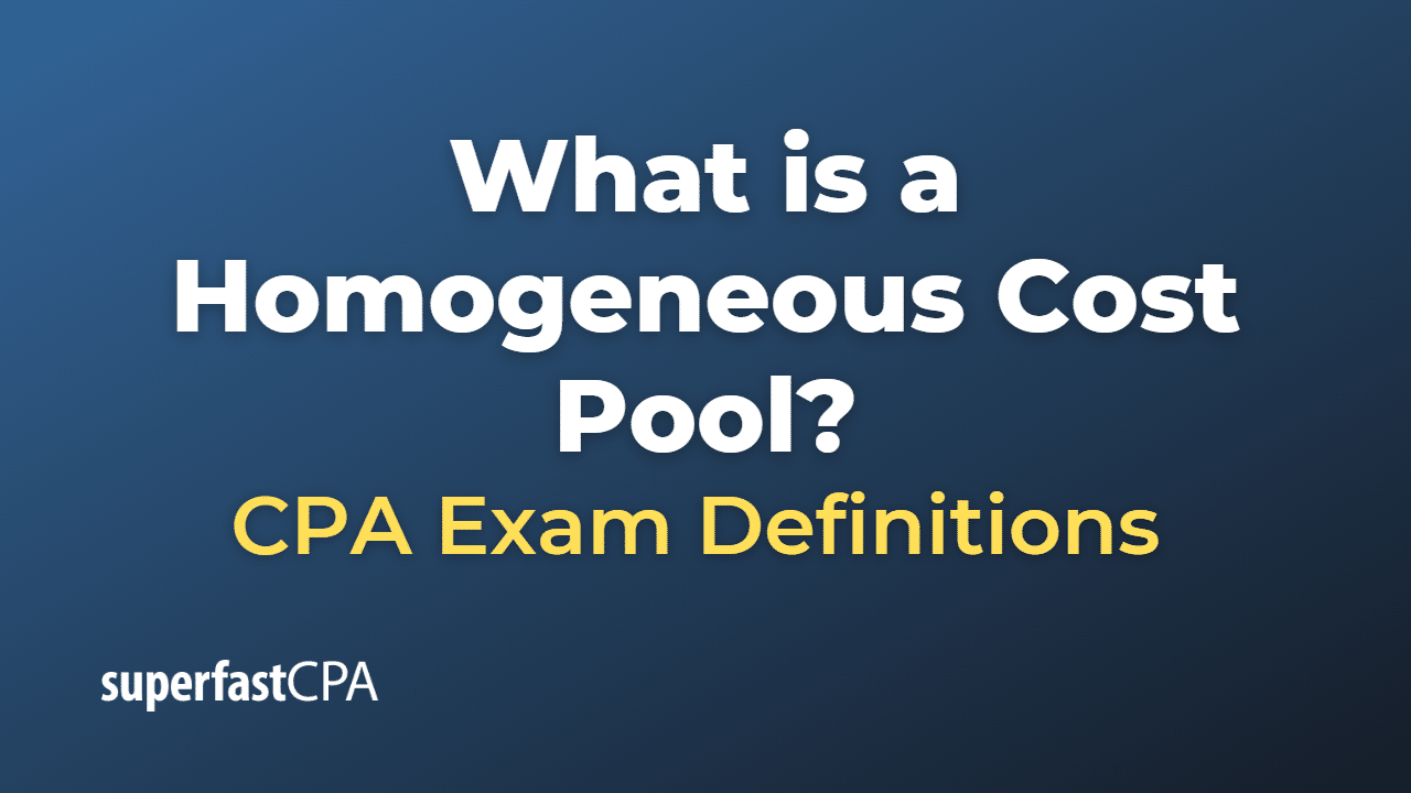What is a Homogeneous Cost Pool?