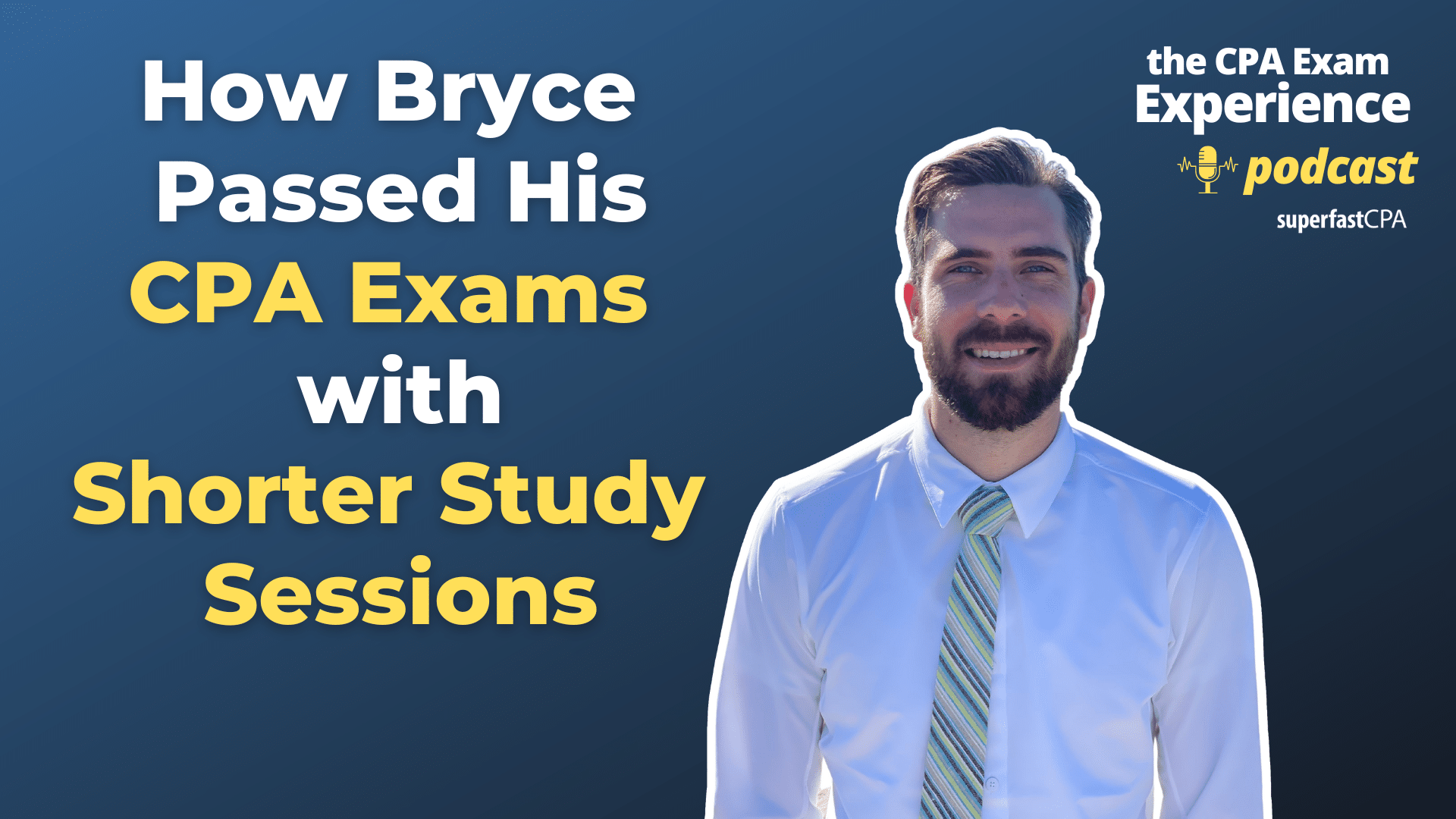 how bryce passed his cpa exams with superfastcpa