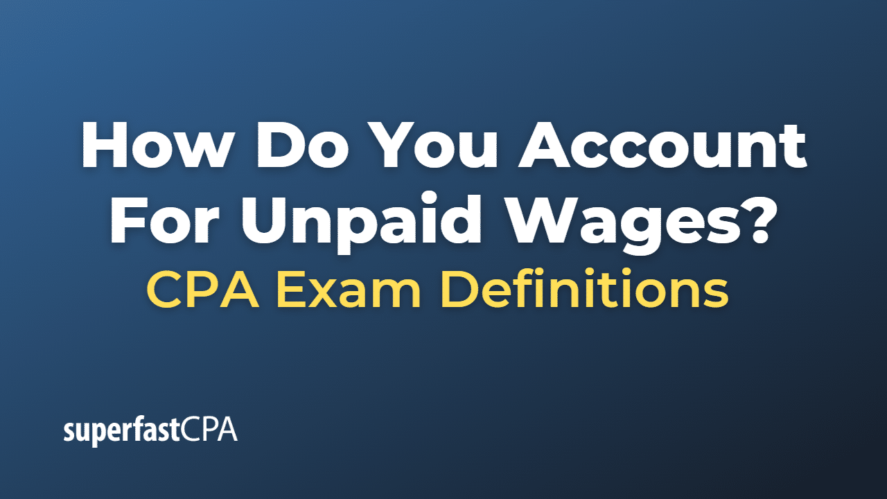 How Do You Account For Unpaid Wages