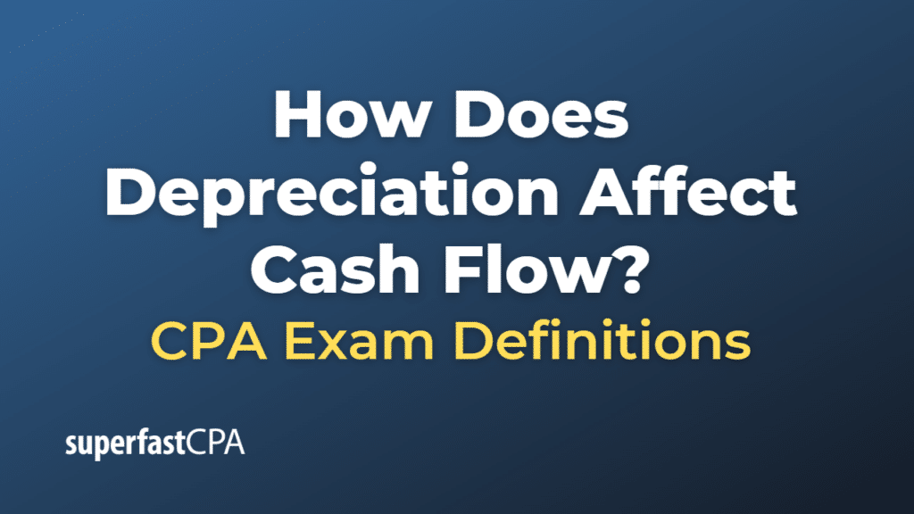 How Does Depreciation Affect Cash Flow