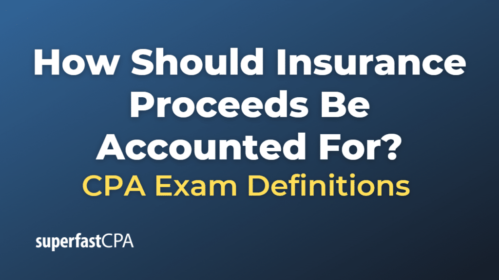 How Should Insurance Proceeds Be Accounted For