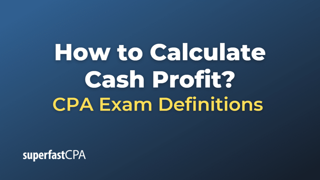 How to Calculate Cash Profit