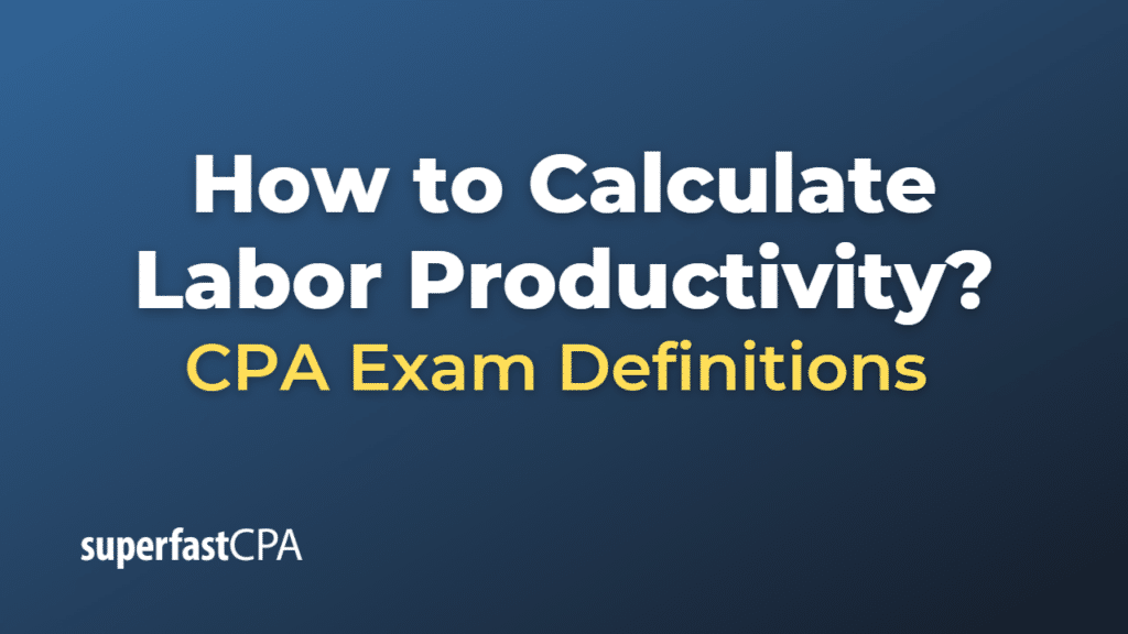 How to Calculate Labor Productivity