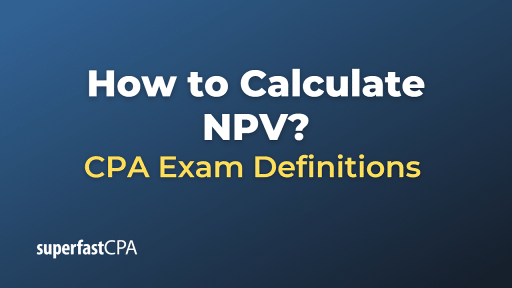 How to Calculate NPV