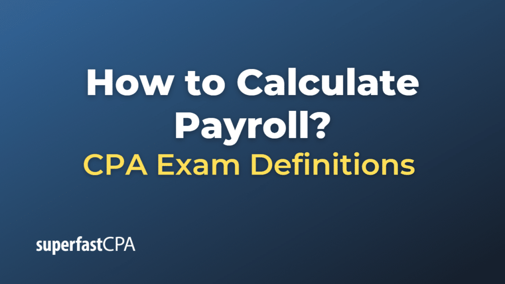 How to Calculate Payroll