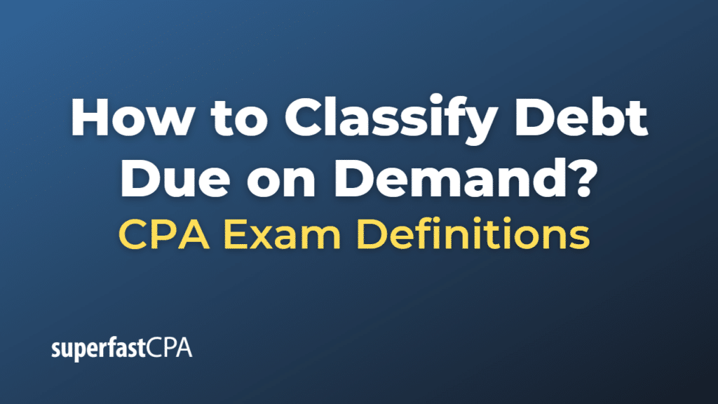 How to Classify Debt Due on Demand