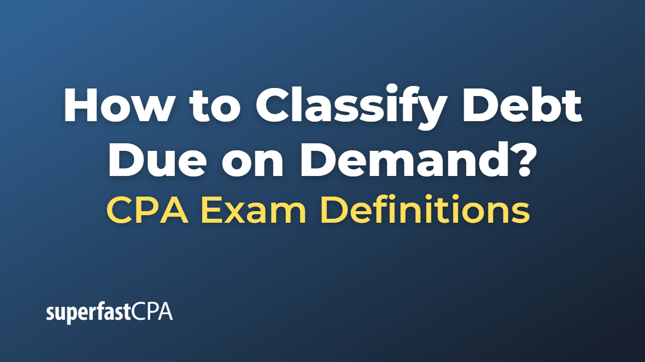 How to Classify Debt Due on Demand