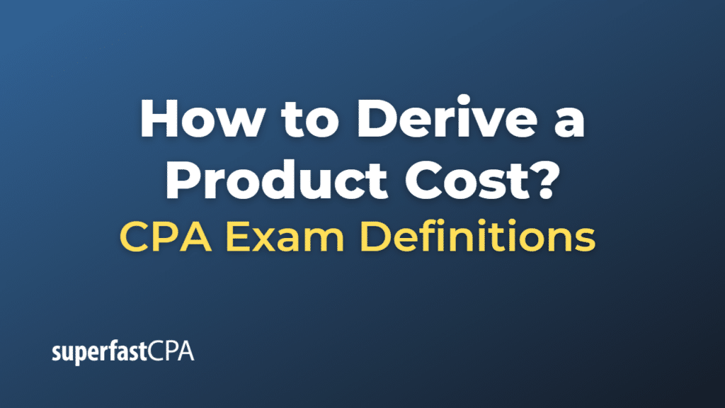 How to Derive a Product Cost