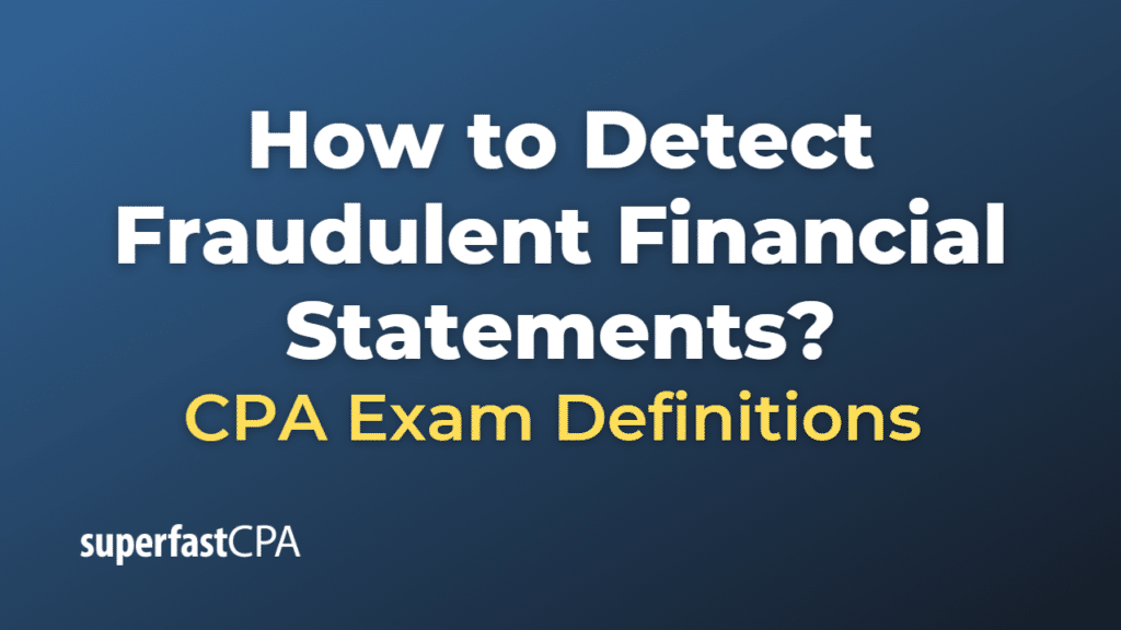 How to Detect Fraudulent Financial Statements