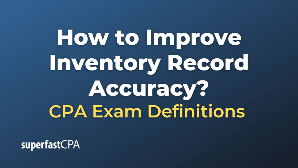How to Improve Inventory Record Accuracy