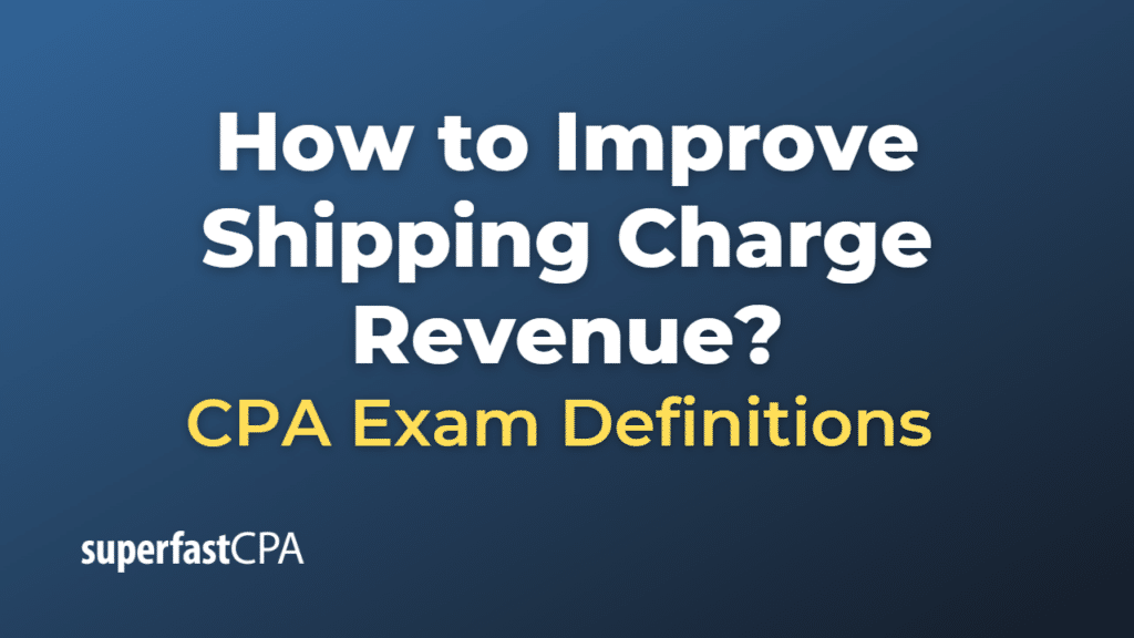 How to Improve Shipping Charge Revenue