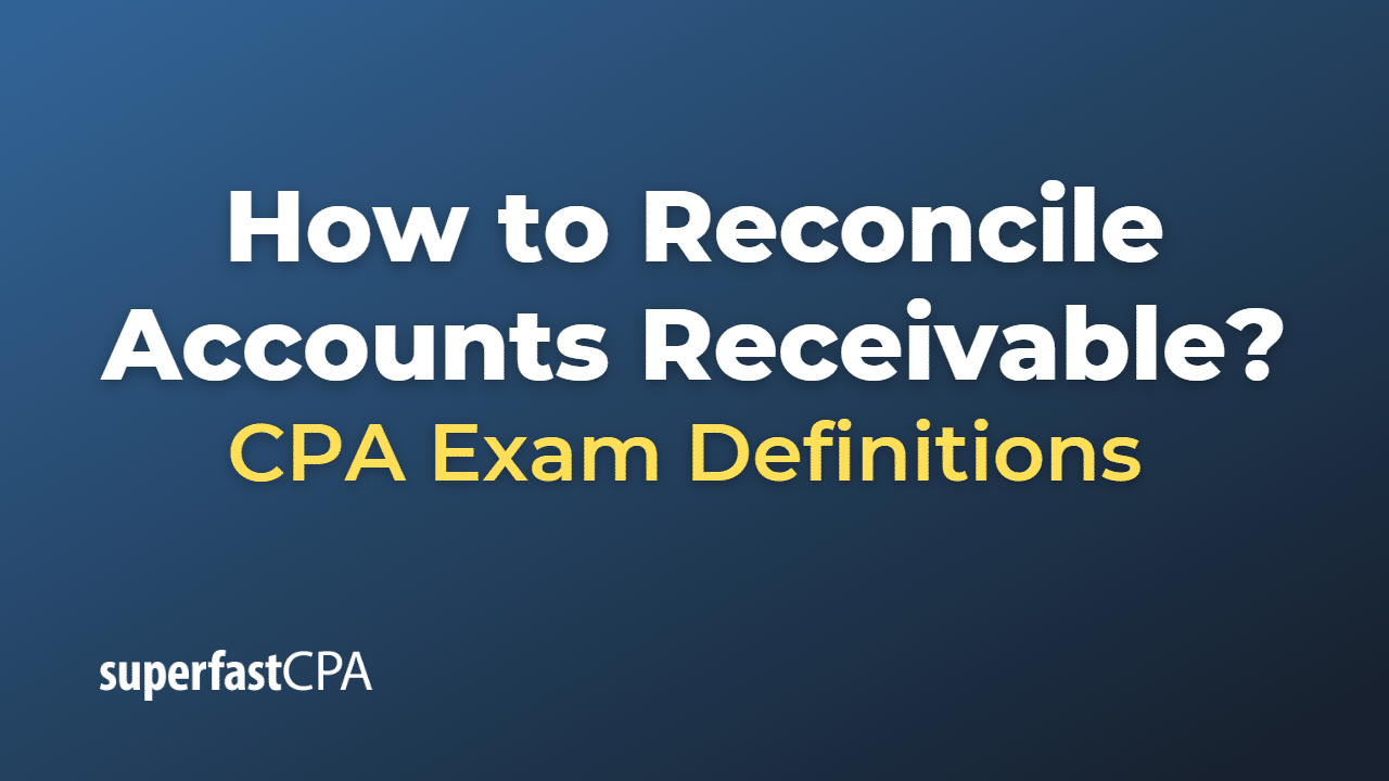How to Reconcile Accounts Receivable?