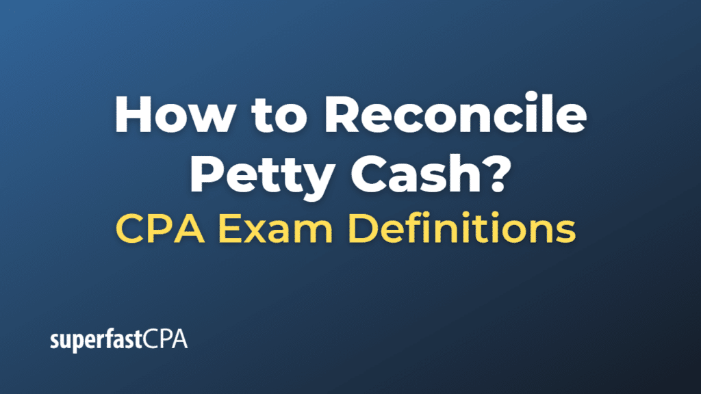 How to Reconcile Petty Cash