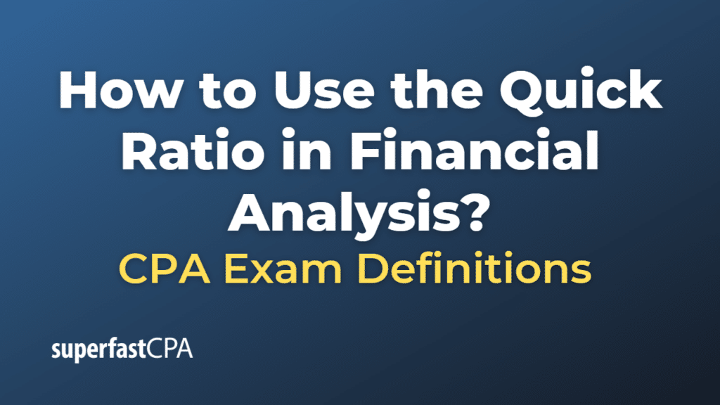 How to Use the Quick Ratio in Financial Analysis