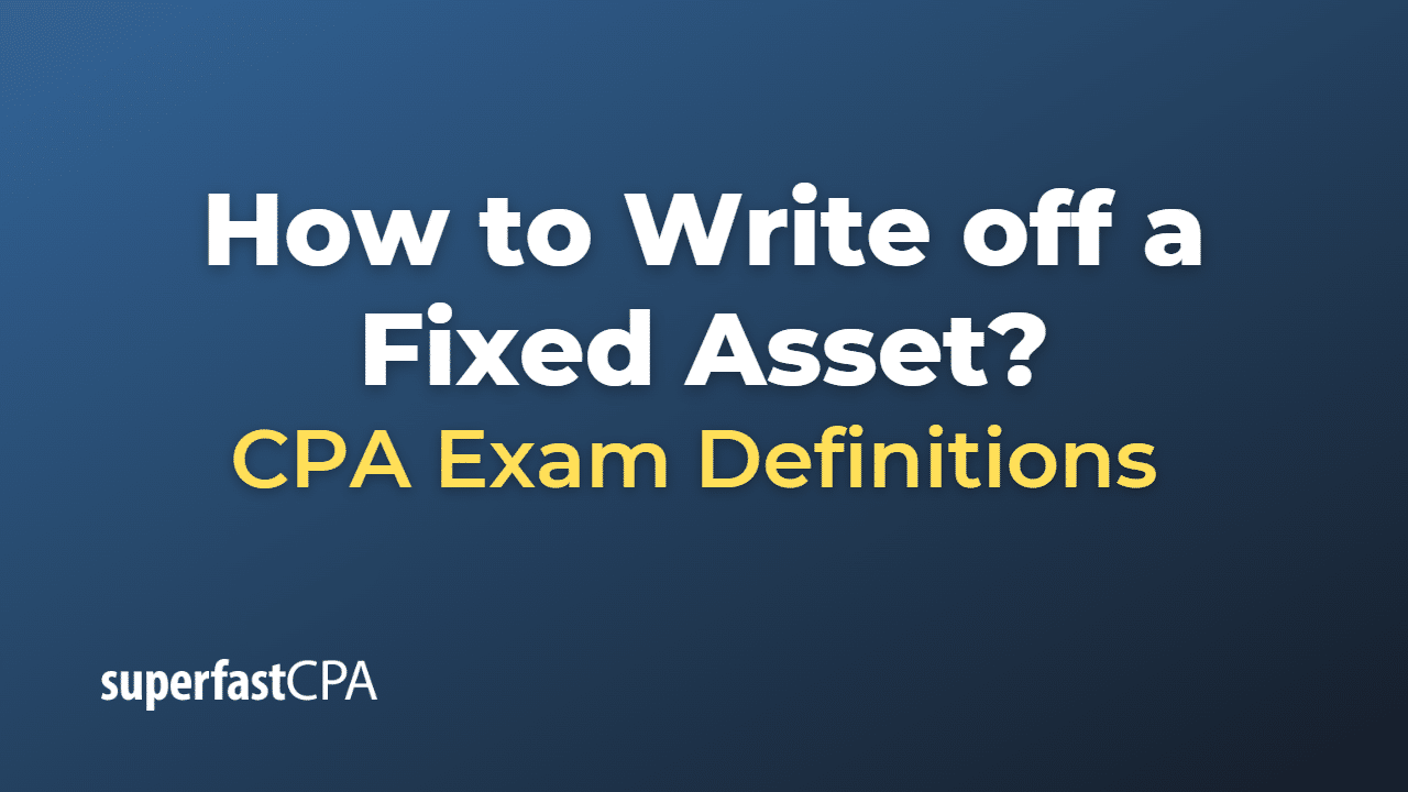 How To Write Off A Fixed Asset how-to-write-off-a-fixed-asset