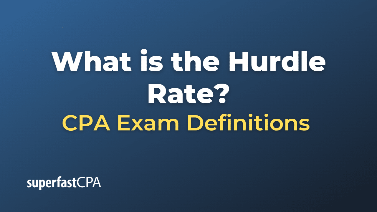 What is the Hurdle Rate?