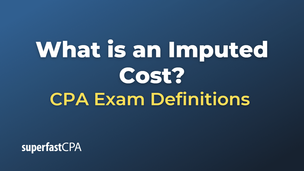 What is an Imputed Cost?