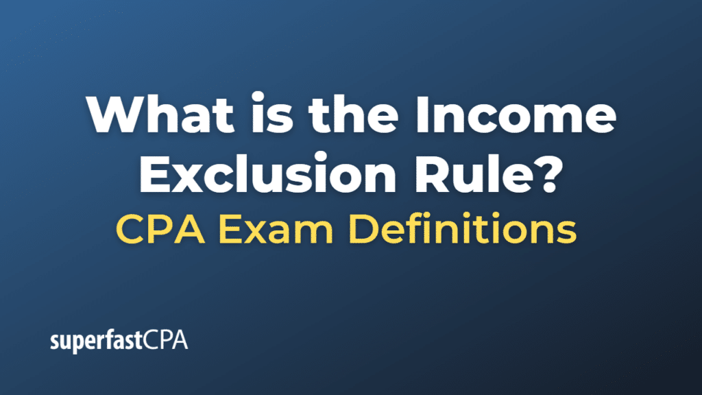 Income Exclusion Rule