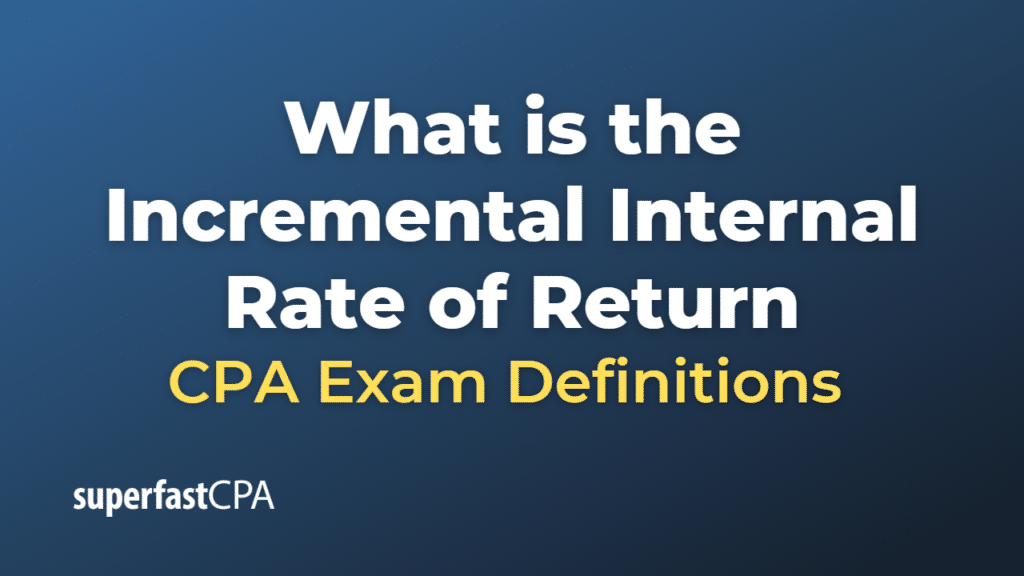 Incremental Internal Rate of Return