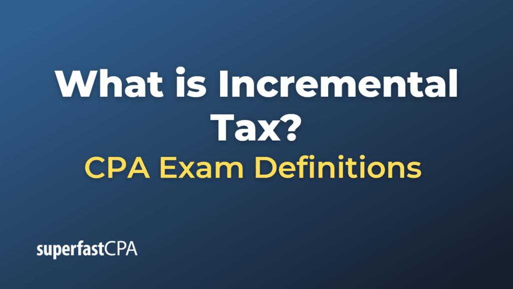 Incremental Tax