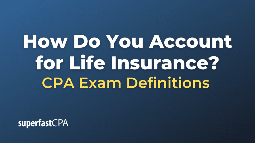 How Do You Account for Life Insurance