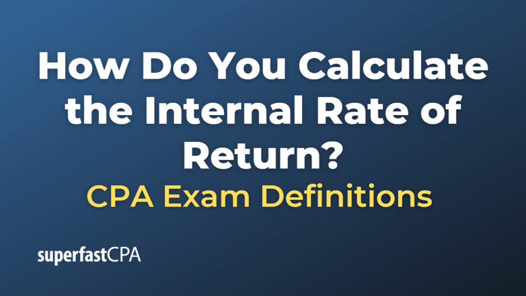 How Do You Calculate the Internal Rate of Return