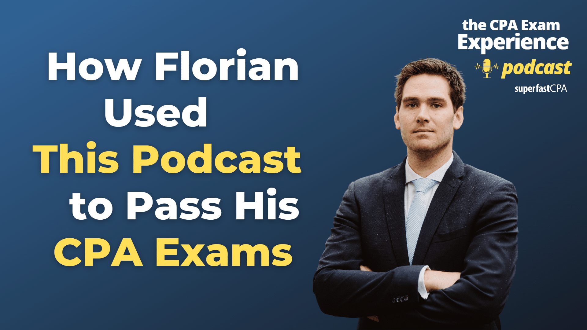 How Florian Used This Podcast to Pass His CPA Exams