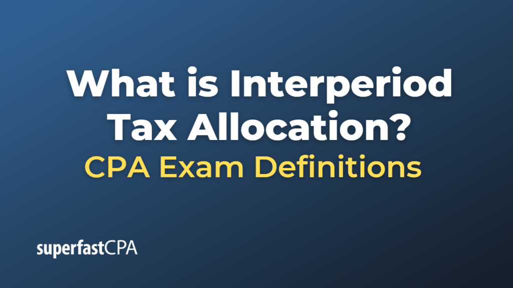 Interperiod Tax Allocation