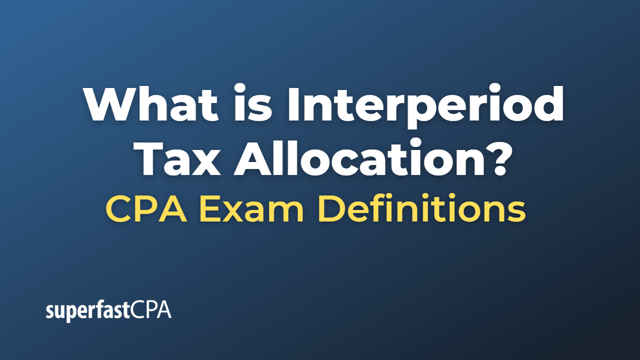 Interperiod Tax Allocation