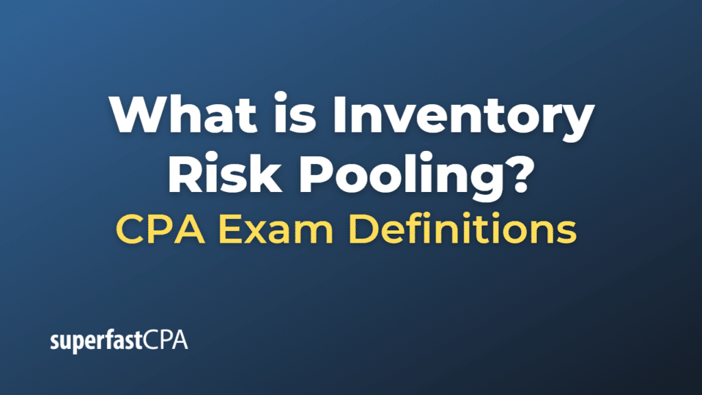 Inventory Risk Pooling