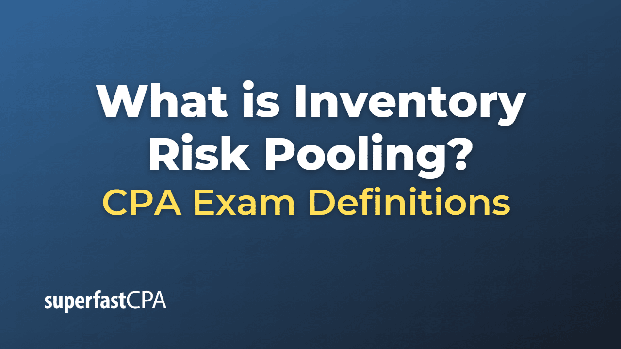 Inventory Risk Pooling