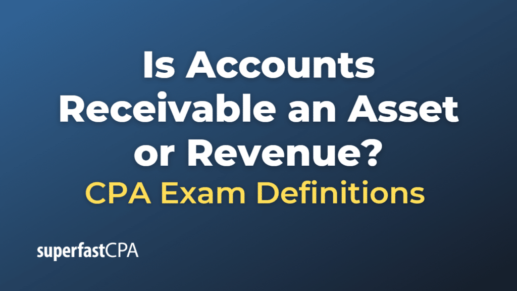 Is Accounts Receivable an Asset or Revenue