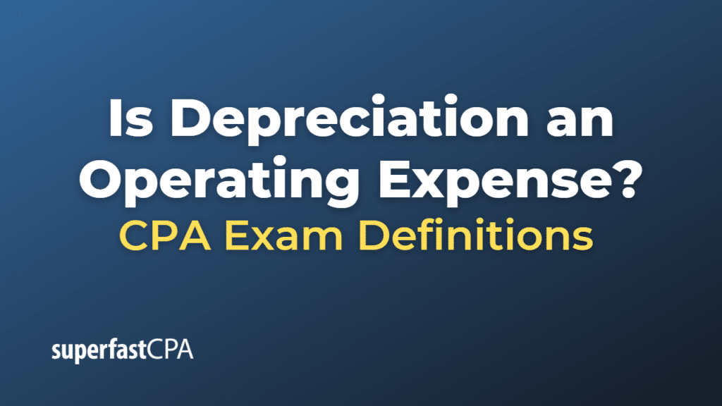 Is Depreciation an Operating Expense