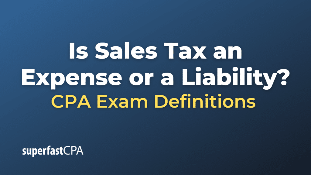 Is Sales Tax an Expense or a Liability
