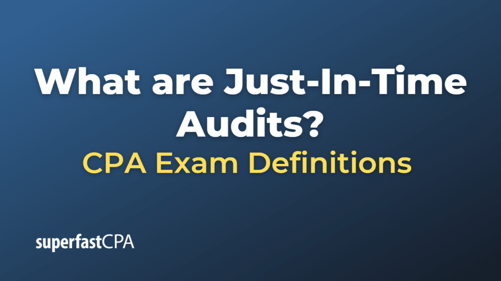 Just-In-Time Audits