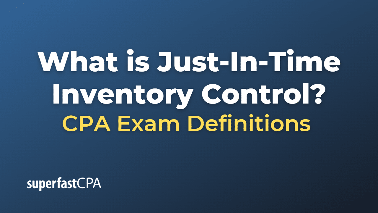 what is the meaning of just in time inventory control