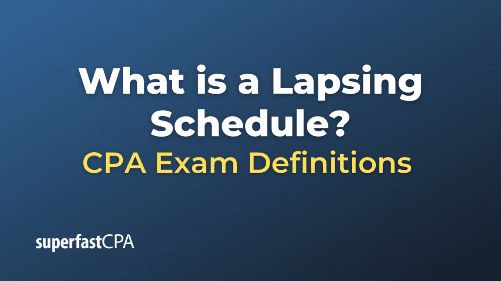 Lapsing Schedule