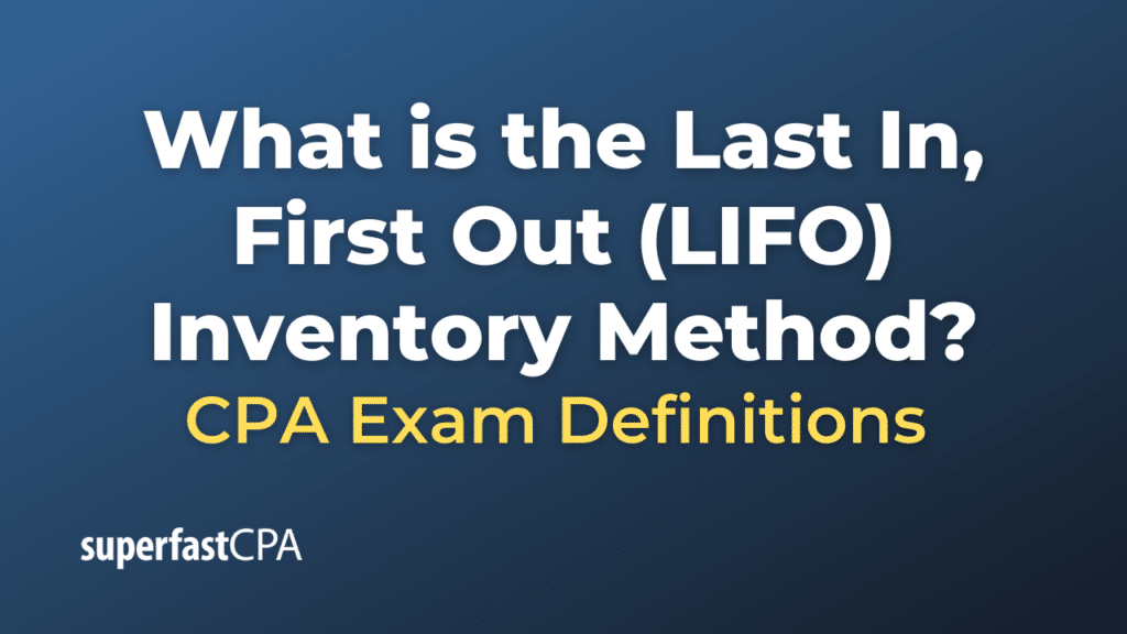 Last In, First Out (LIFO) Inventory Method