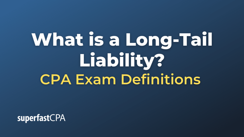 Long-Tail Liability