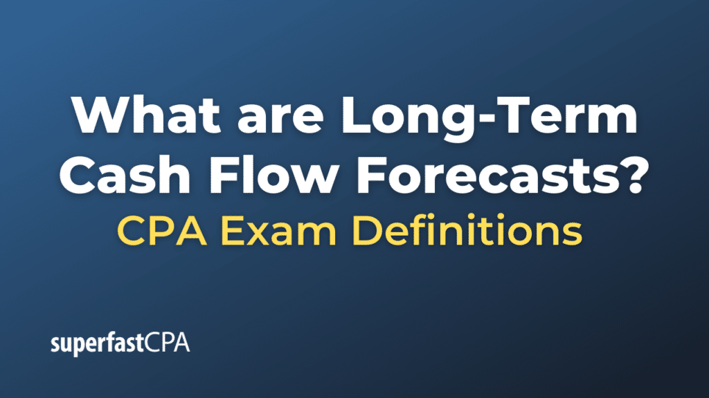 Long-Term Cash Flow Forecasts