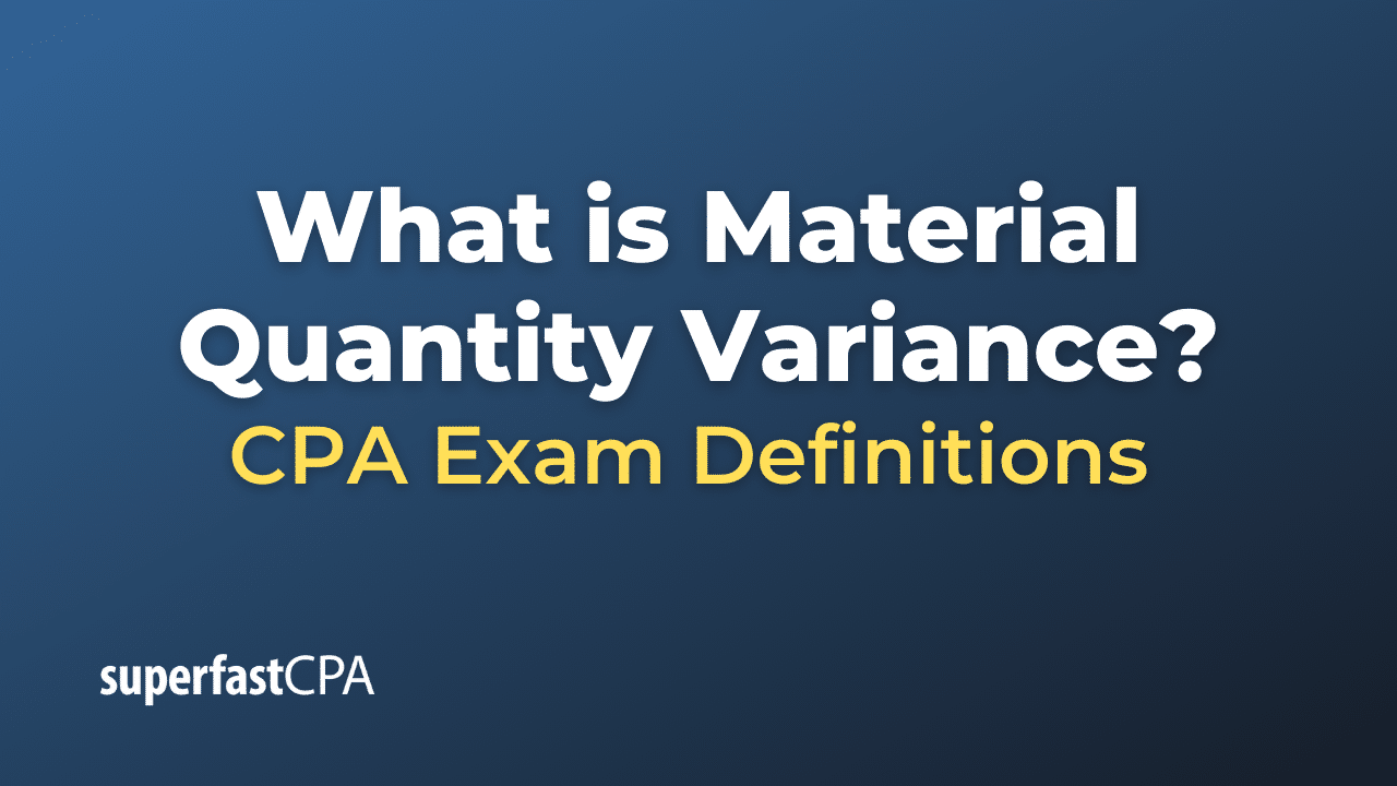 What is Material Quantity Variance?