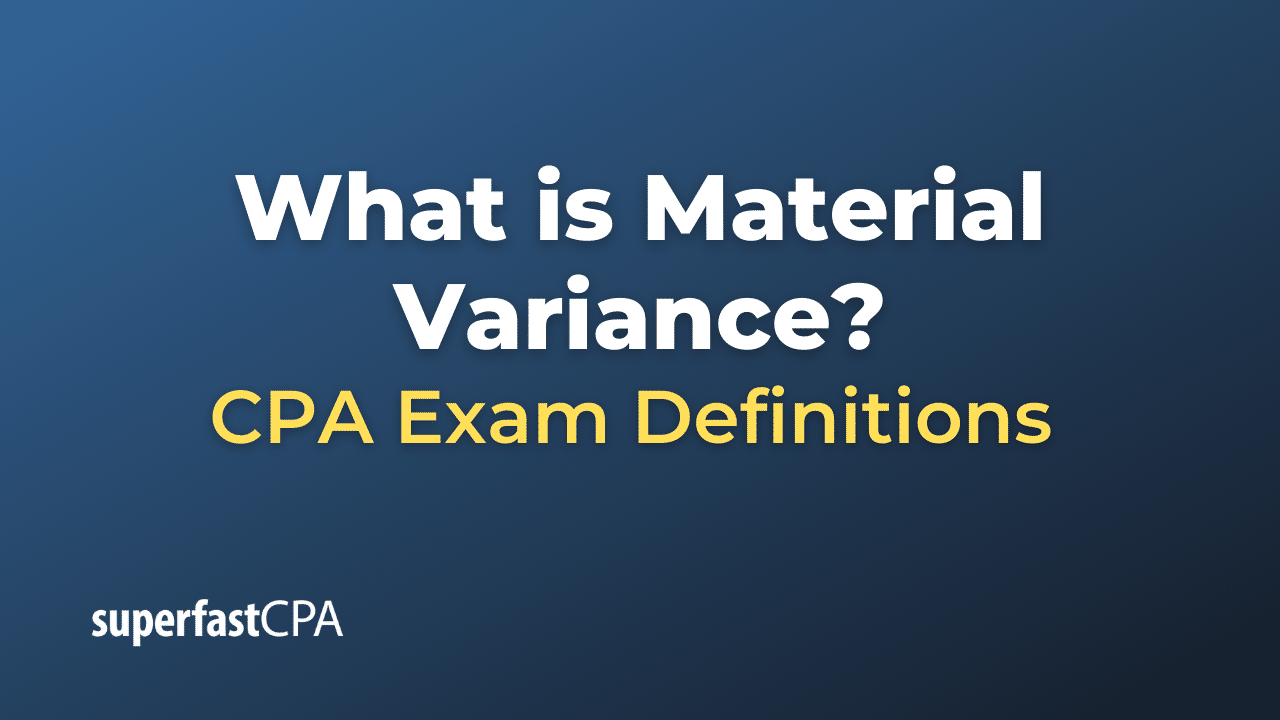 What is Material Variance?
