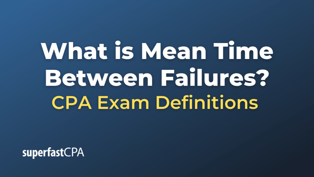 Mean Time Between Failures
