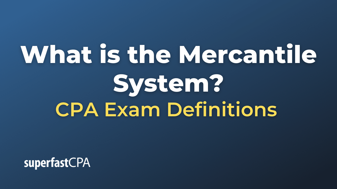 What is the Mercantile System?