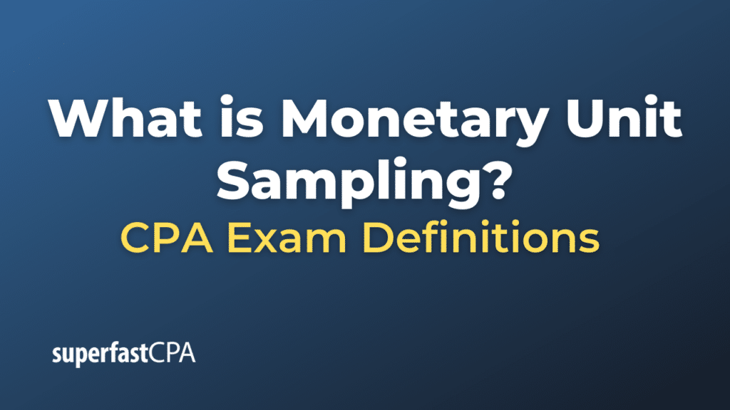 Monetary Unit Sampling