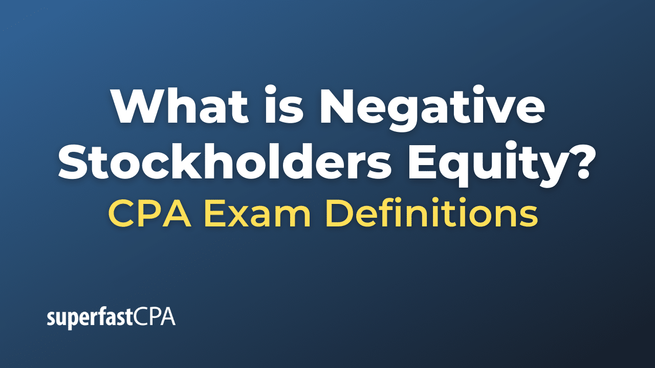 What is Negative Stockholders Equity?